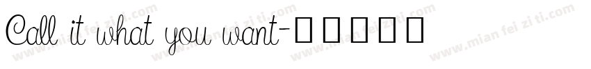 Call it what you want字体转换